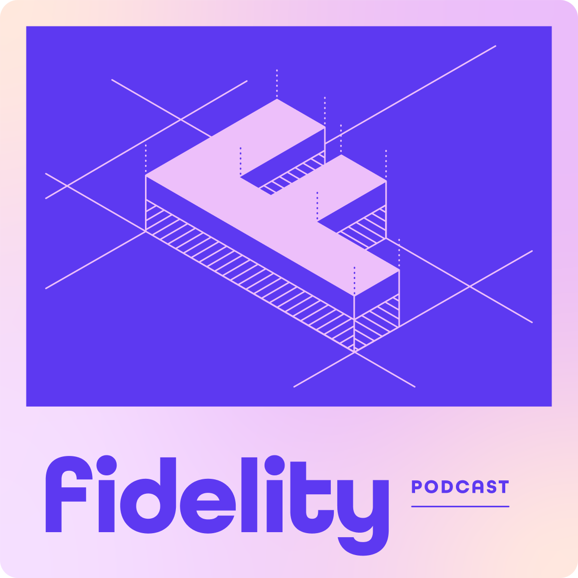 Fidelity Podcast Artwork